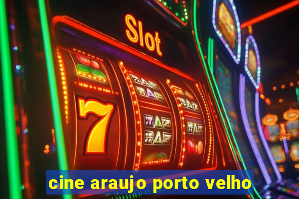 cine araujo porto velho